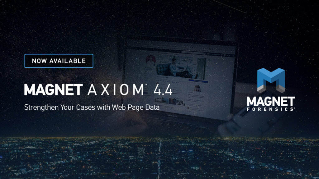 Strengthen Your Cases with page Data in AXIOM 4.4 Forensic Focus