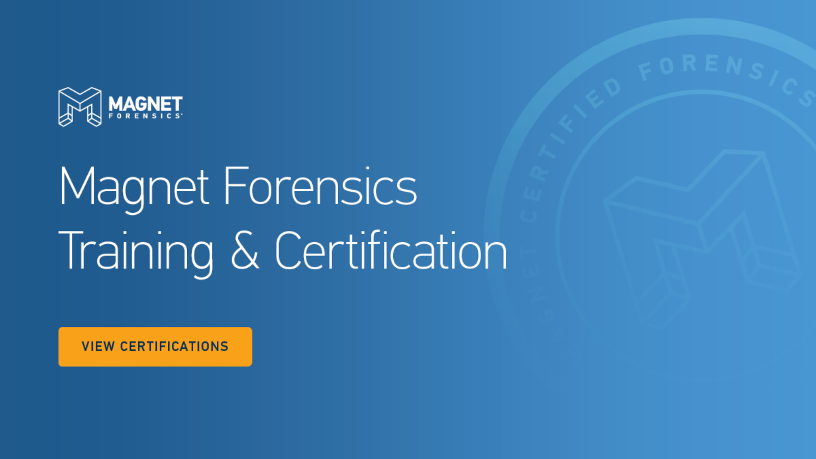 Three New Magnet Forensics Training Certifications Now to Demonstrate Your - Forensic Focus