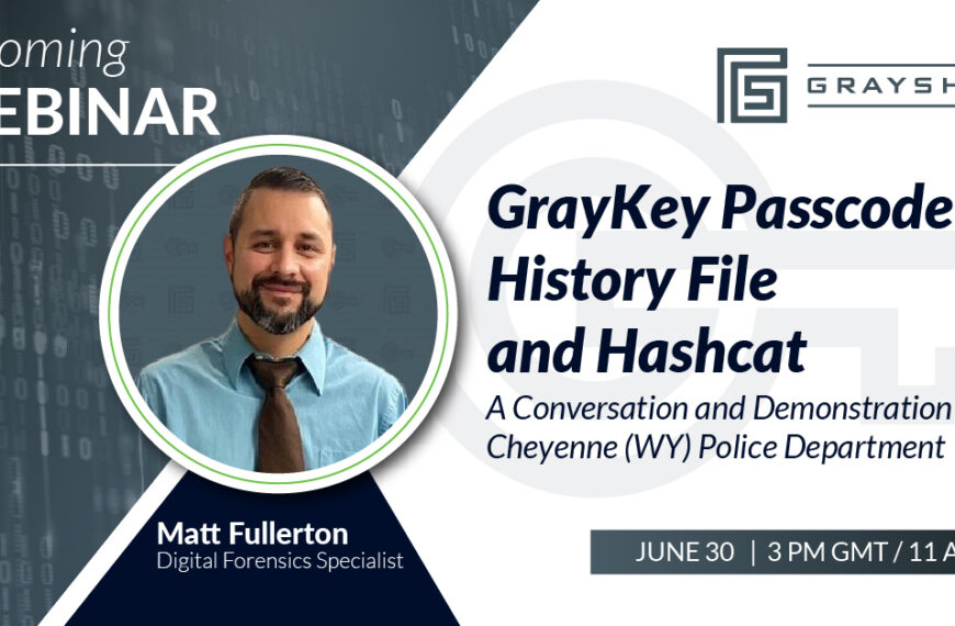 Register for Webinar: GrayKey Passcode History File and Hashcat (Law Enforcement Only)