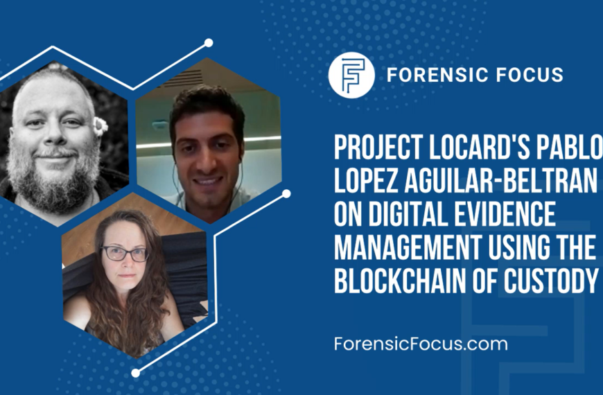 Project LOCARD’s Pablo Lopez Aguilar on Digital Evidence Management Using the Blockchain of Custody