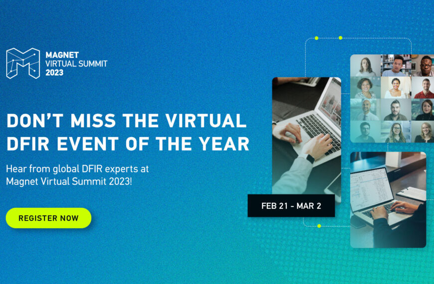 Magnet Virtual Summit 2023: The Virtual DFIR Event of the Year is Coming Soon!