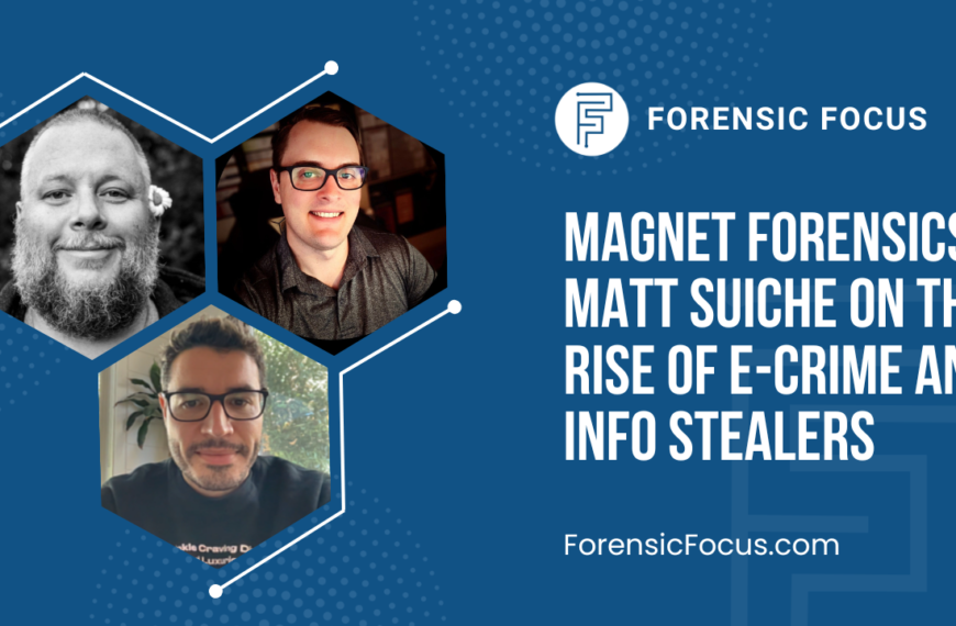 Magnet Forensics’ Matt Suiche on the Rise of e-Crime and Info Stealers