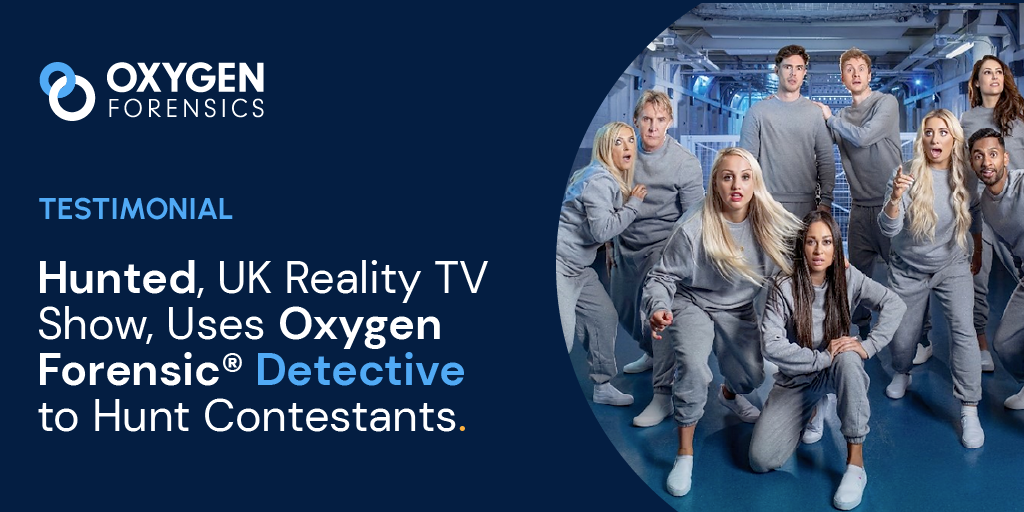 Hunted, UK Reality TV Show, Uses Oxygen Forensic® Detective To Hunt