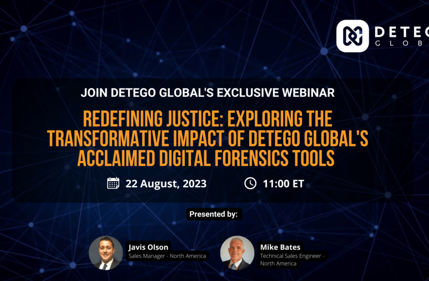 Detego Global Announces Webinar Demonstrating Latest DFIR Capabilities For Faster Case Resolution