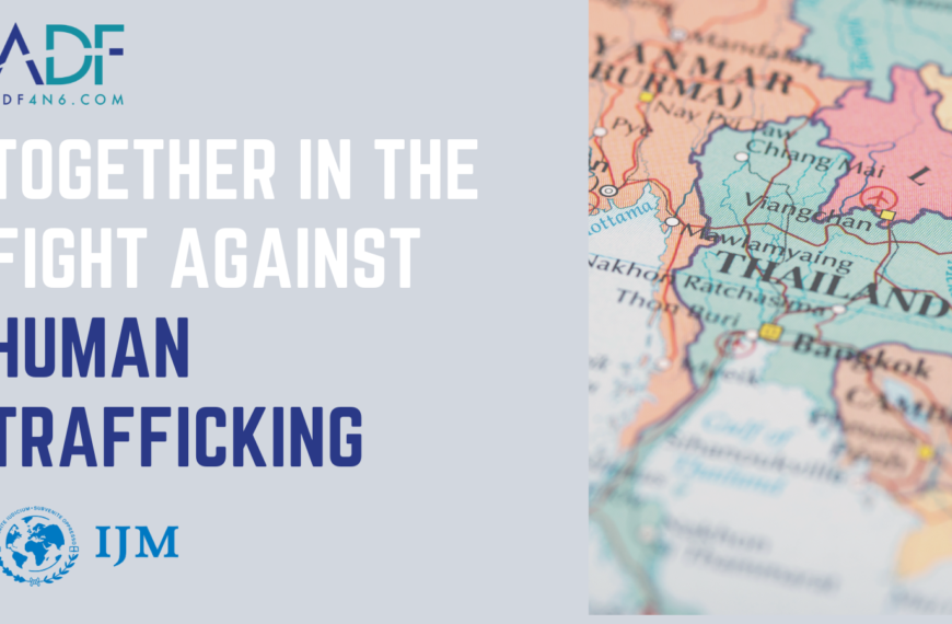 ADF Supports International Justice Mission In The Fight Against Human Trafficking
