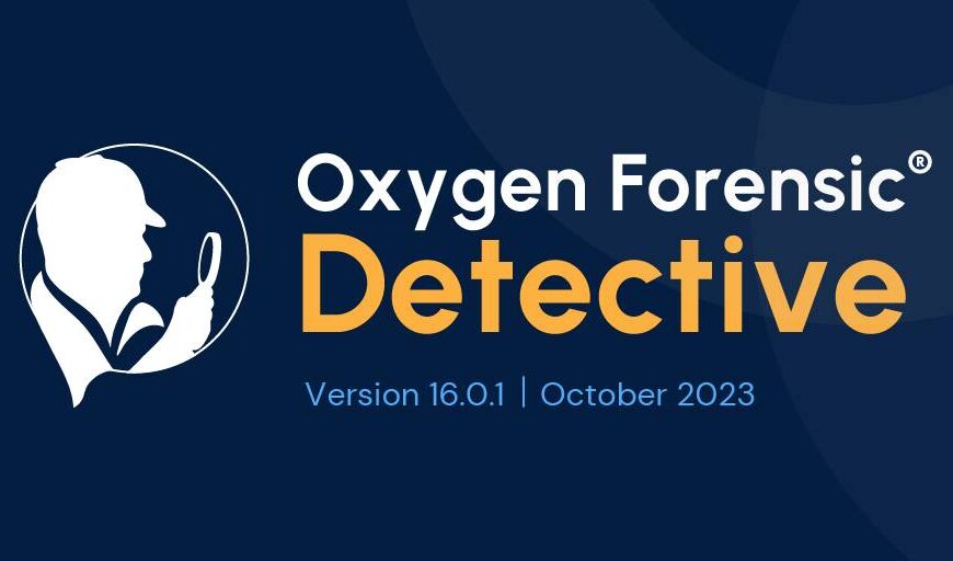 Oxygen Forensic® Detective v.16.0.1 Is Out