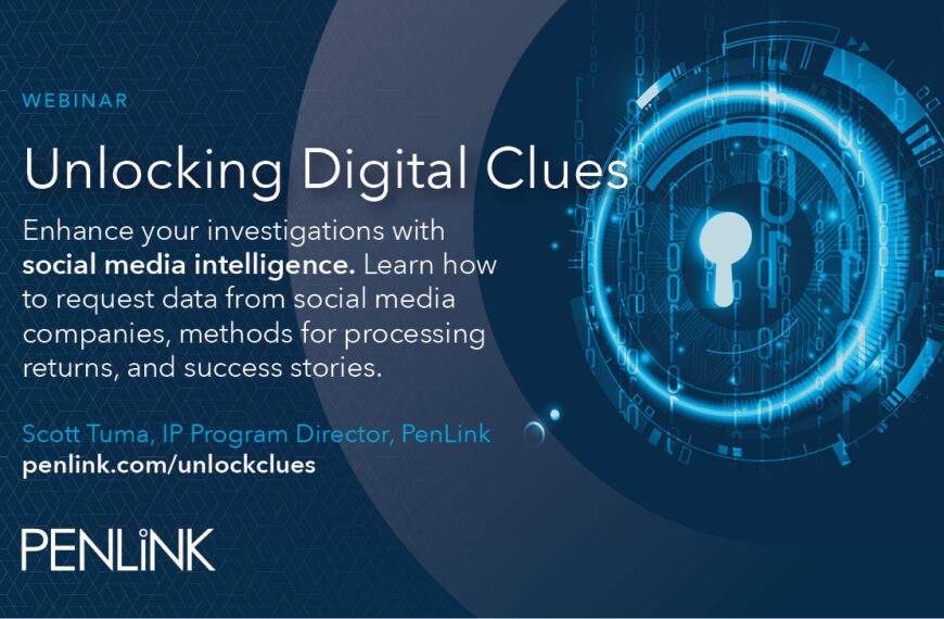 UPCOMING WEBINAR – Unlocking Digital Clues: Enhancing Investigations Through Social Media Intelligence