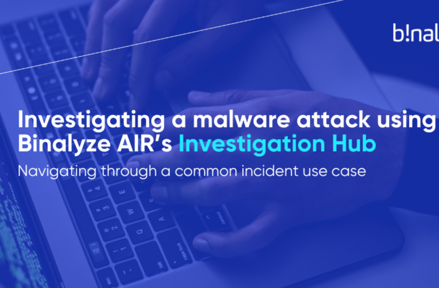 Investigating A Malware Attack Using Binalyze AIR’s Investigation Hub