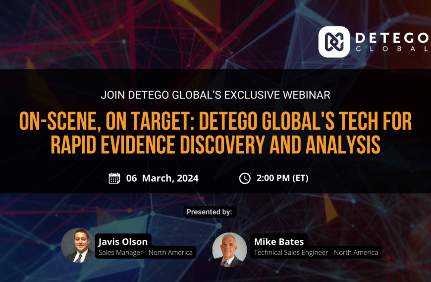 Detego Global Unveils The Next Generation Of On-Scene Investigation Tools In Free Webinar