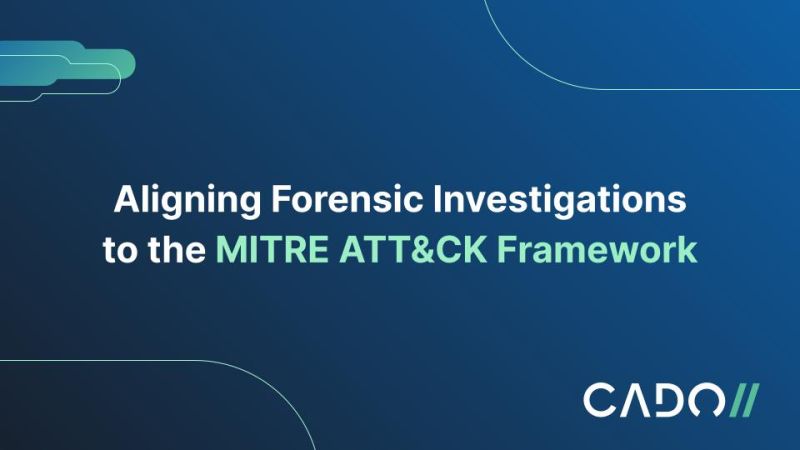 Aligning Forensic Investigations To The MITRE ATT&CK Framework