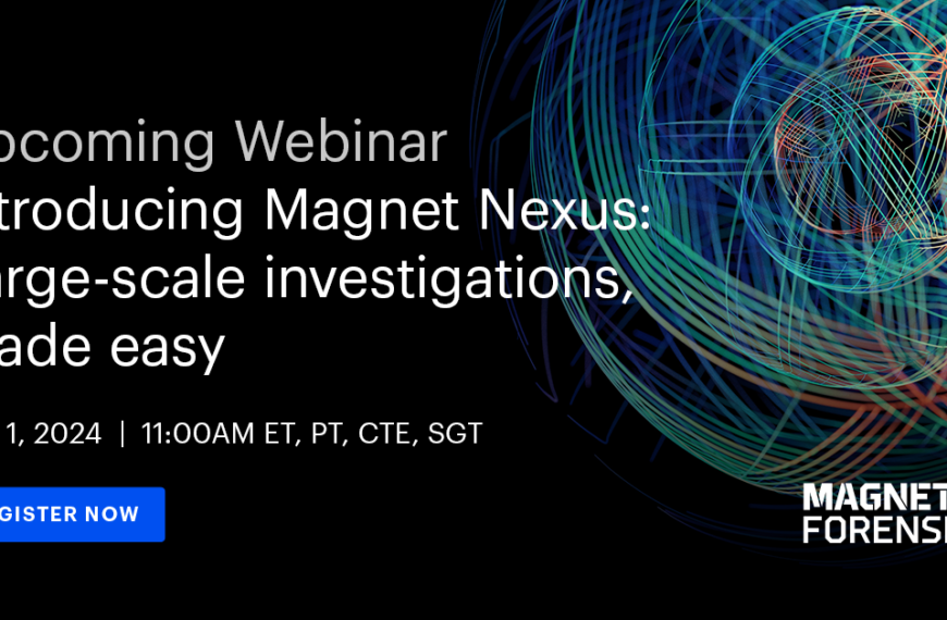 UPCOMING WEBINAR – Introducing Magnet Nexus: Large-Scale Investigations, Made Easy