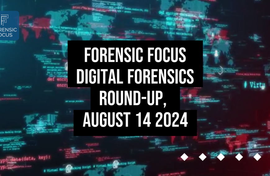 Digital Forensics Round-Up, August 14 2024