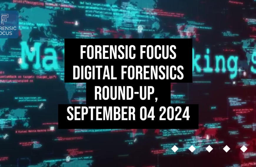 Digital Forensics Round-Up, September 04 2024