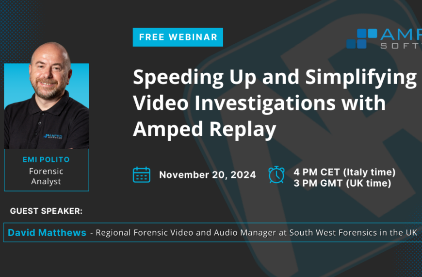 UPCOMING WEBINAR – Speeding Up And Simplifying Video Investigations With Amped Replay