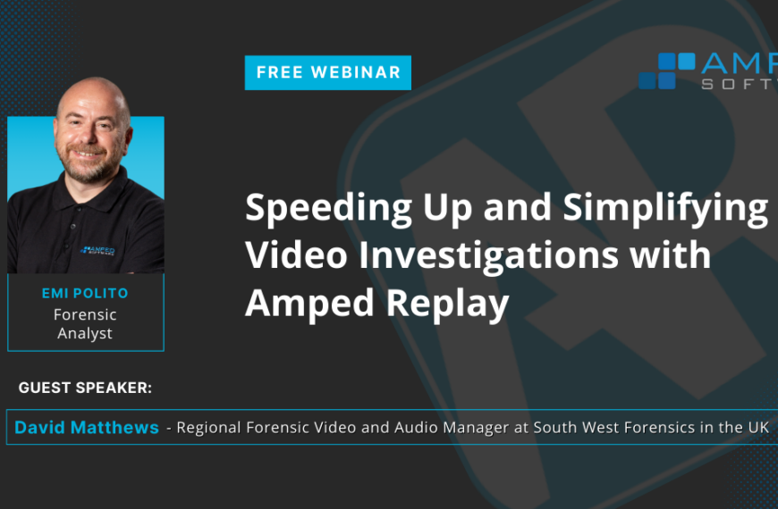 Speeding Up And Simplifying Video Investigations With Amped Replay