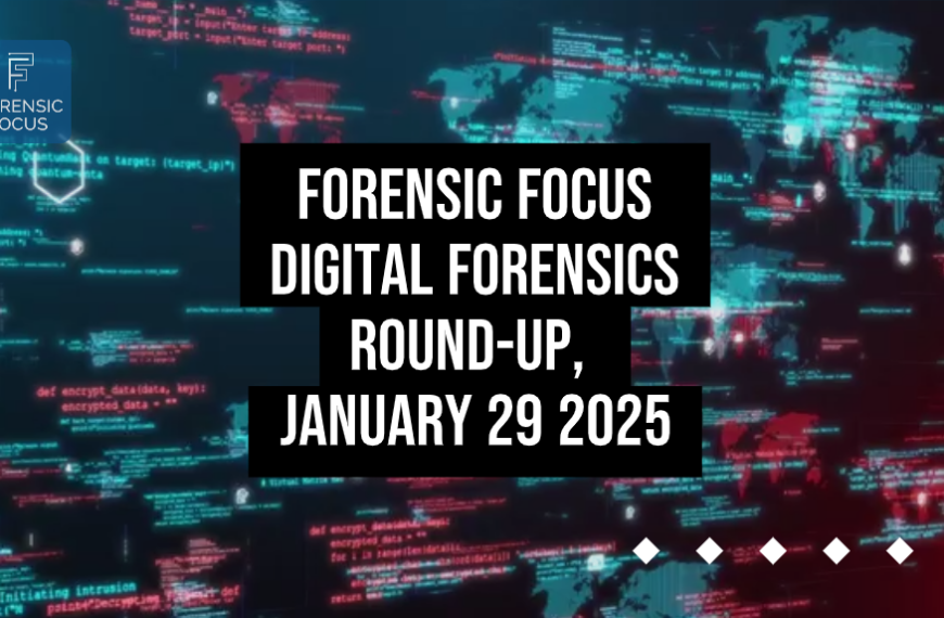 Digital Forensics Round-Up, January 29 2025