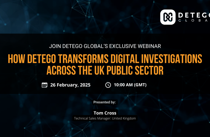 Detego Global To Host Exclusive Webinar On Digital Investigations For UK Public Sector