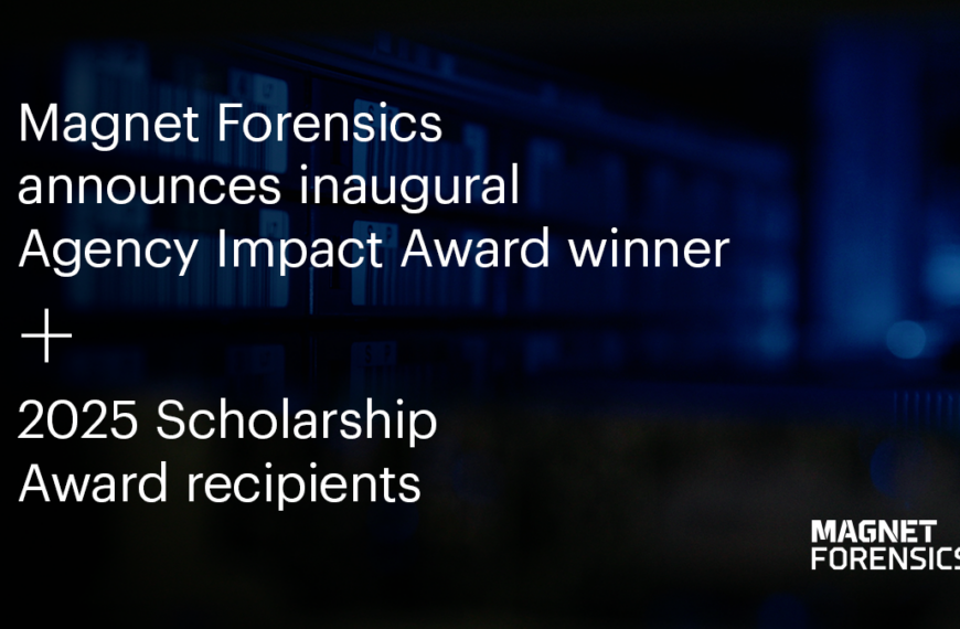 Magnet Forensics Announces Inaugural Agency Impact Award Winner And 2025 Scholarship Recipients