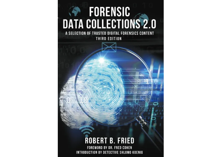Forensic Data Collections 2.0: A Selection Of Trusted Digital Forensics Content, Third Edition