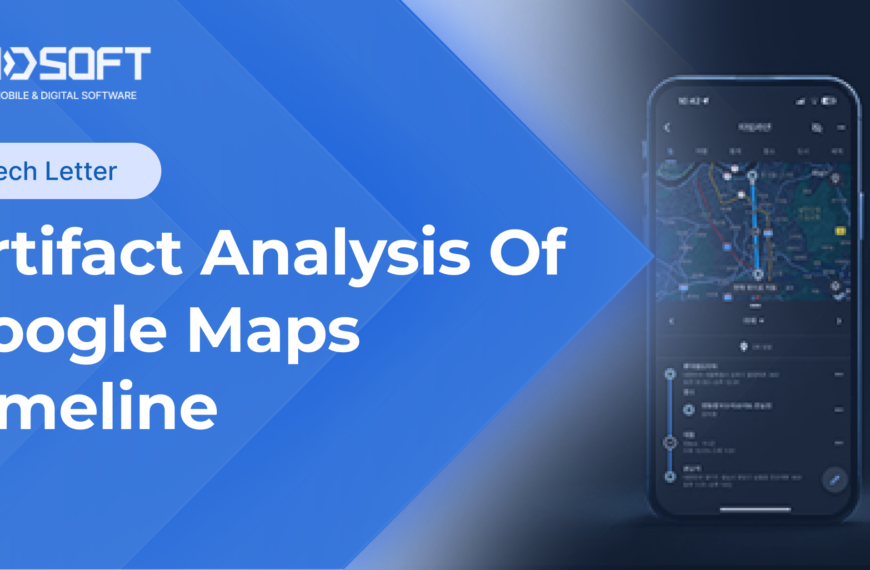 GMDSOFT Tech Letter Vol 10. Artifact Analysis Of Google Maps Timeline