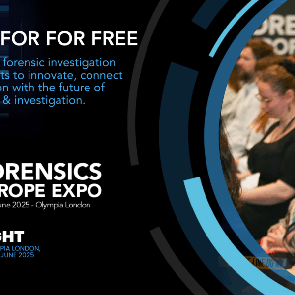 Forensics Europe Expo Returns To London With Cutting-Edge…