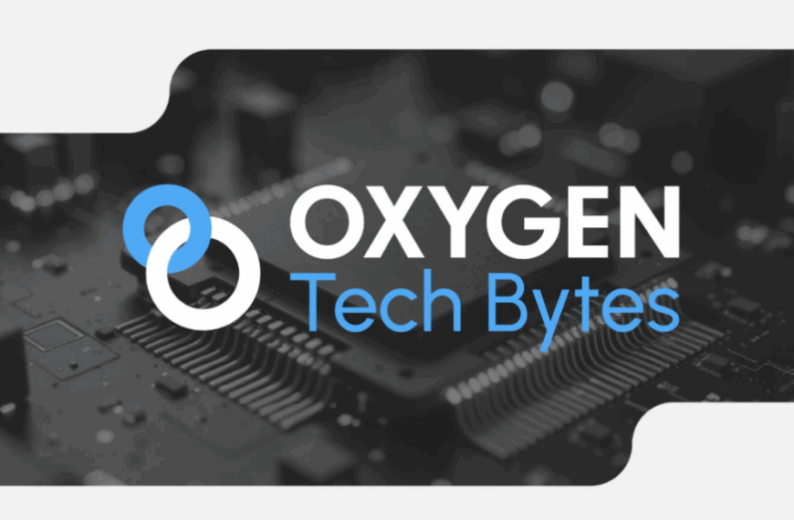 Oxygen Tech Bytes In April 2025
