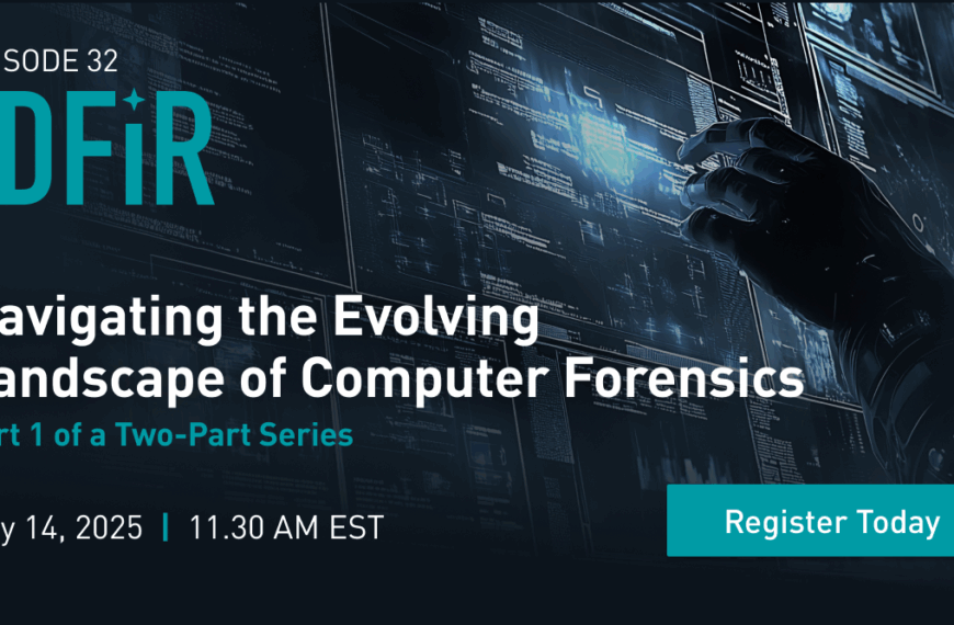 UPCOMING WEBINAR – Navigating The Evolving Landscape Of Computer Forensics (Part 1)