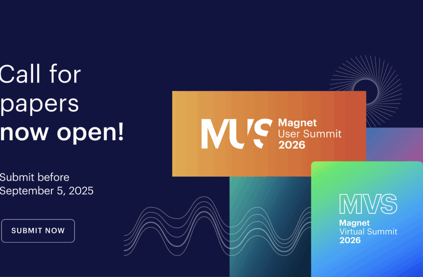 Global Call For Papers Now Open: Share Your Knowledge At Magnet User Summit & Magnet Virtual Summit