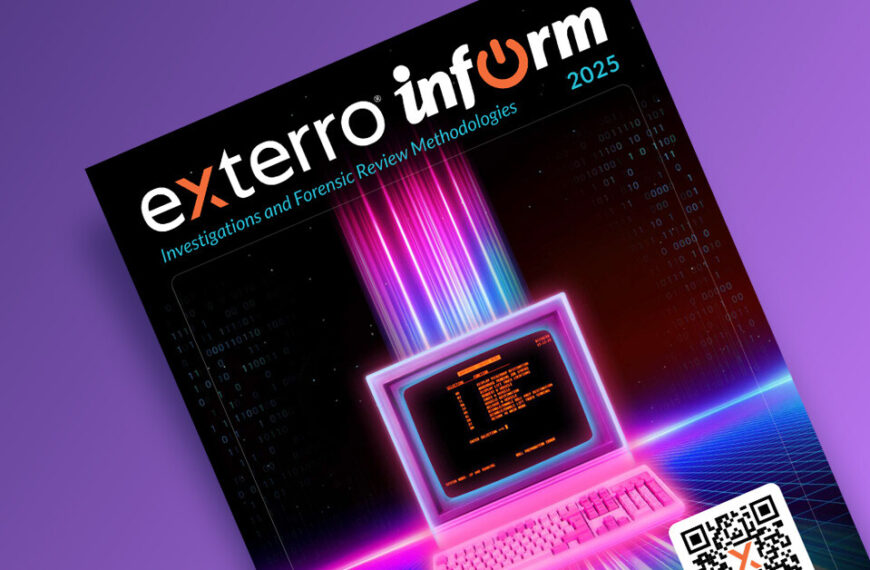 Exterro Releases INFORM 2025: A Comprehensive Digital Forensics Magazine For The Global Investigations Community