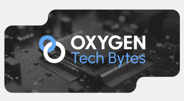 Oxygen Tech Bytes