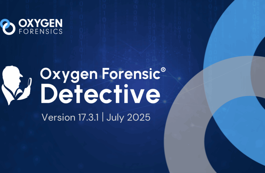 Introducing Oxygen Forensic® Detective v.17.3.1