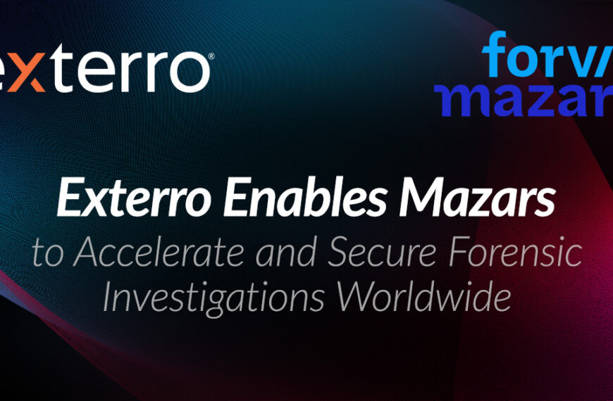 Exterro Enables Mazars To Accelerate And Secure Forensic Investigations Worldwide