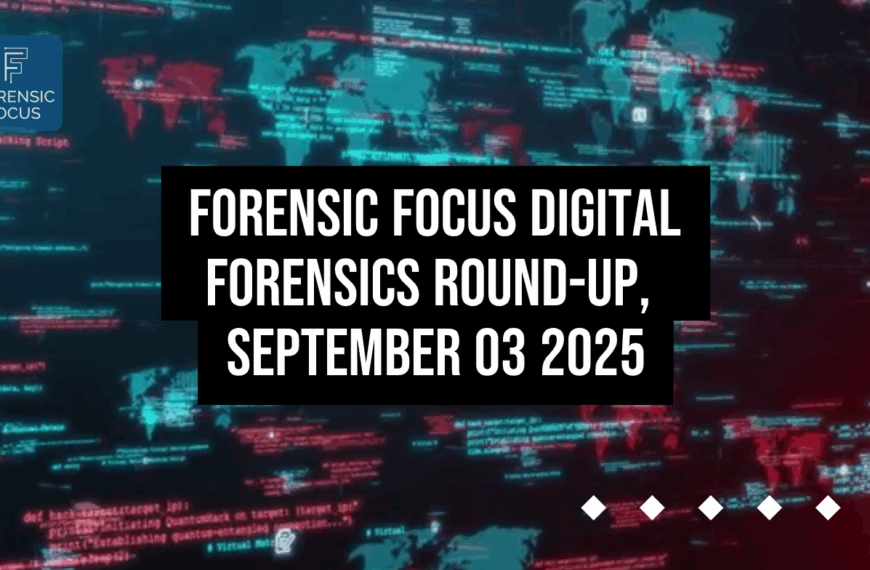 Digital Forensics Round-Up, September 03 2025