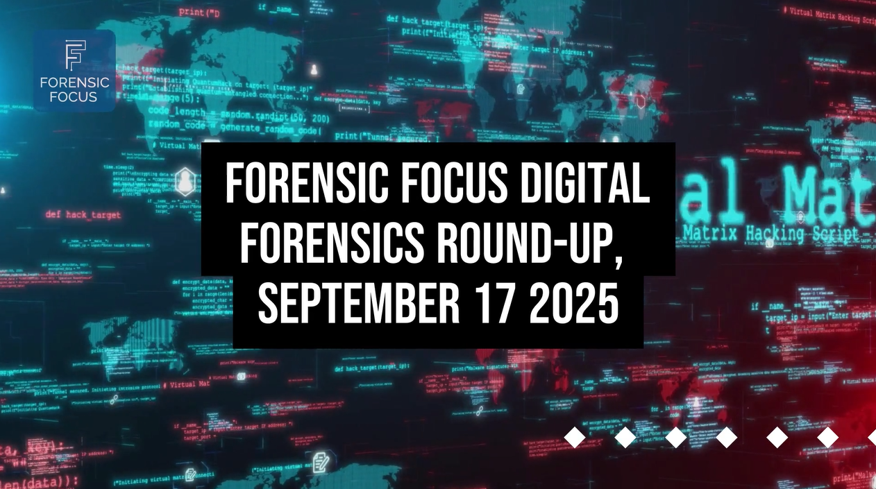 Digital Forensics Round-Up, September 17 2025