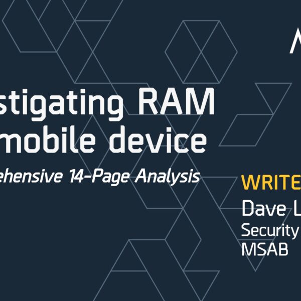 MSAB Whitepaper – Investigating RAM In A Mobile&hellip;