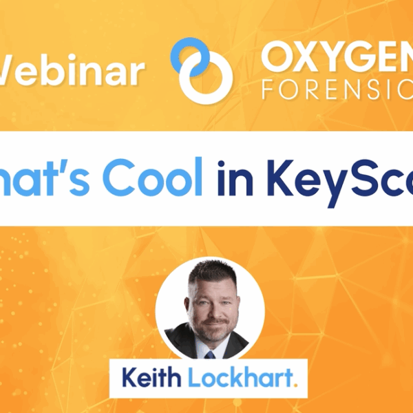 What’s Cool In Oxygen Forensic KeyScout?