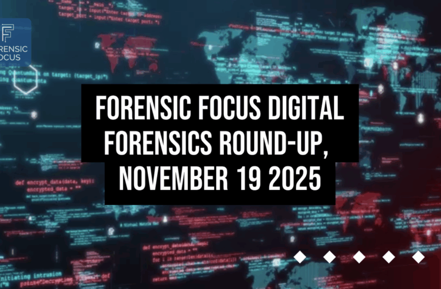 Digital Forensics Round-Up, November 19 2025
