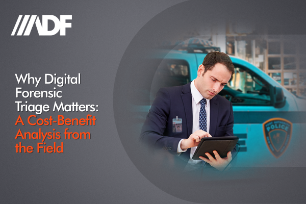Why Digital Forensic Triage Matters: A Cost-Benefit Analysis&hellip;