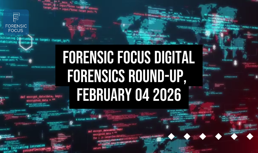 Digital Forensics Round-Up, February 04 2026