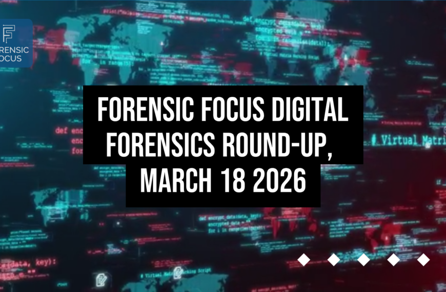 Digital Forensics Round-Up, March 18 2026