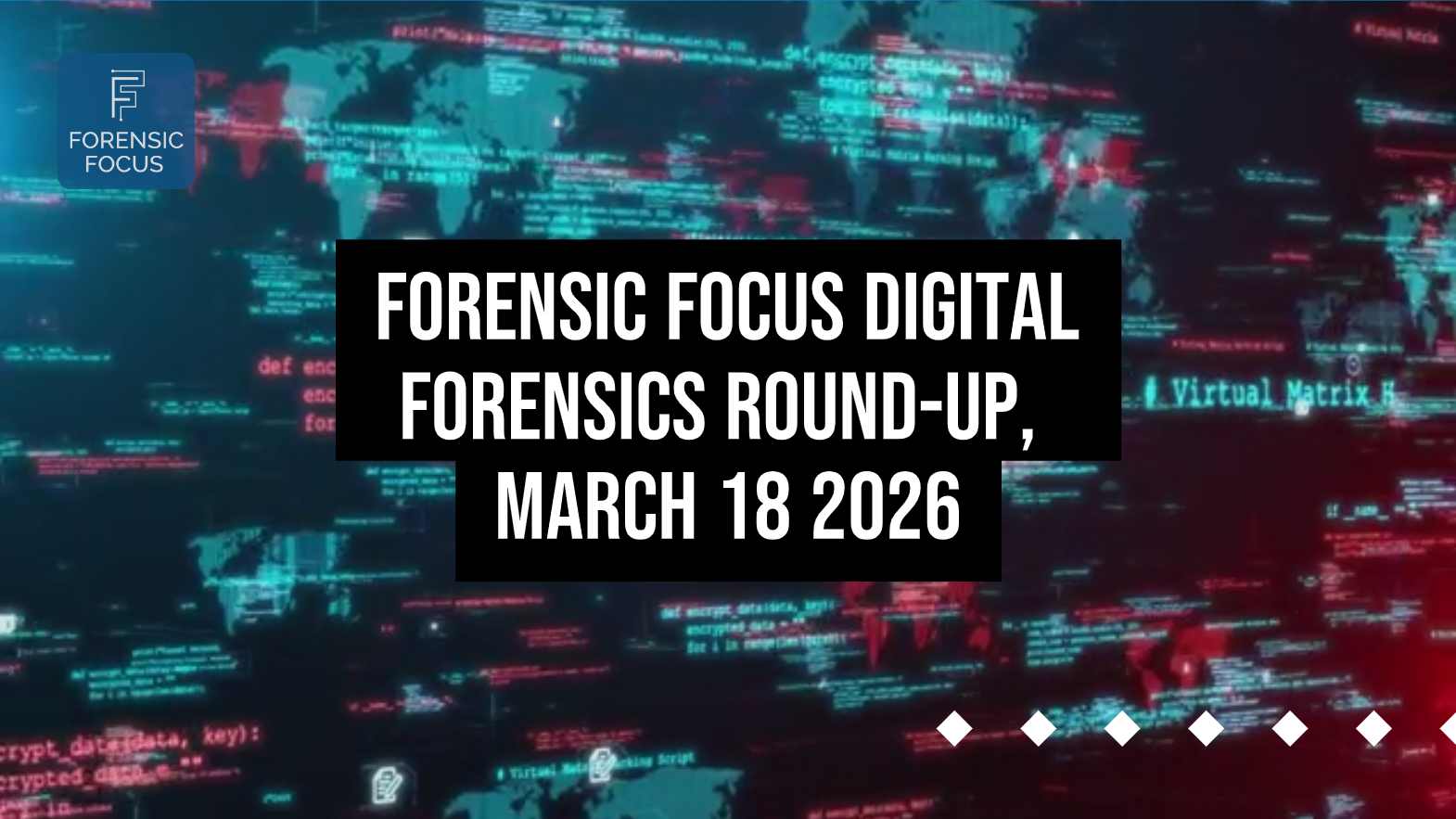 Digital Forensics Round-Up, March 18 2026