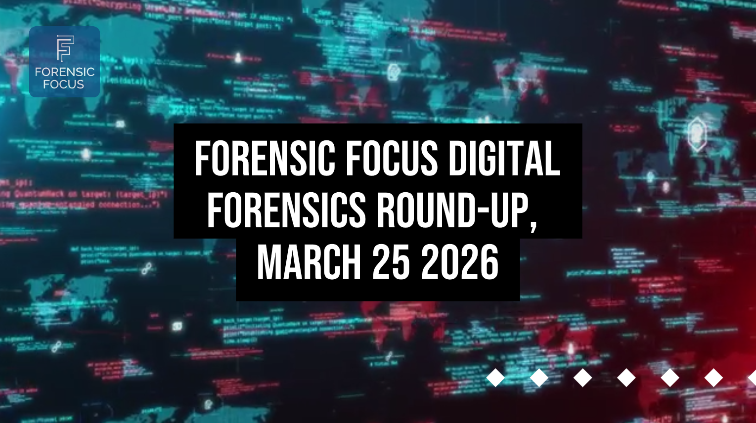 Digital Forensics Round-Up, March 25 2026