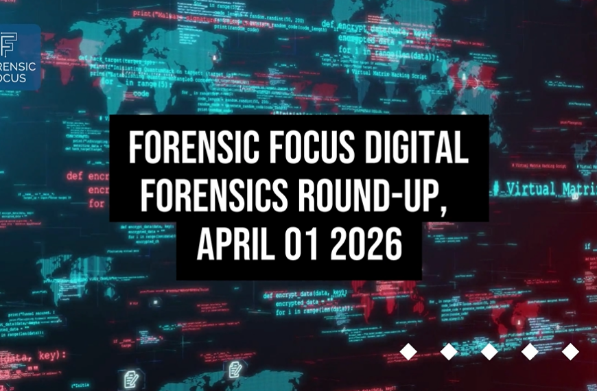 Digital Forensics Round-Up, April 01 2026