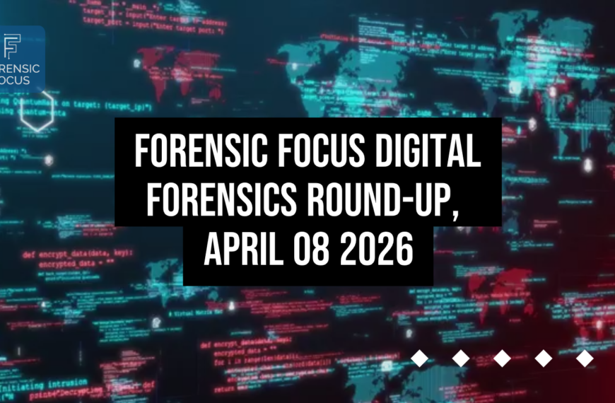 Digital Forensics Round-Up, April 08 2026