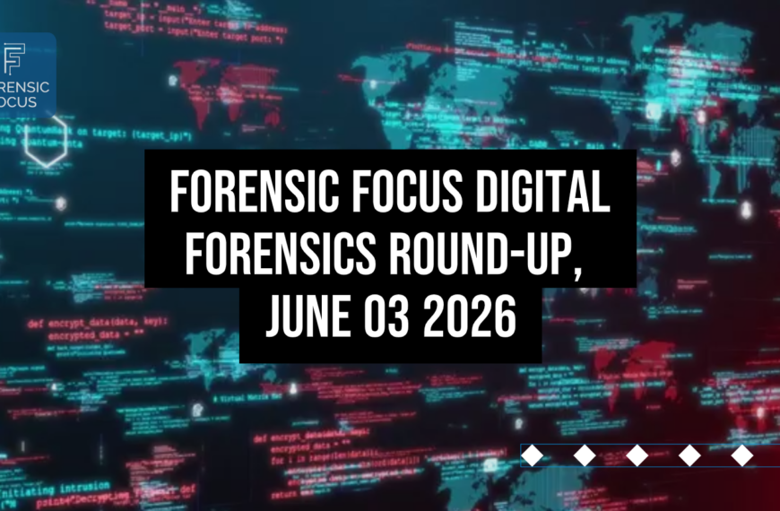 Digital Forensics Round-Up, June 03 2026