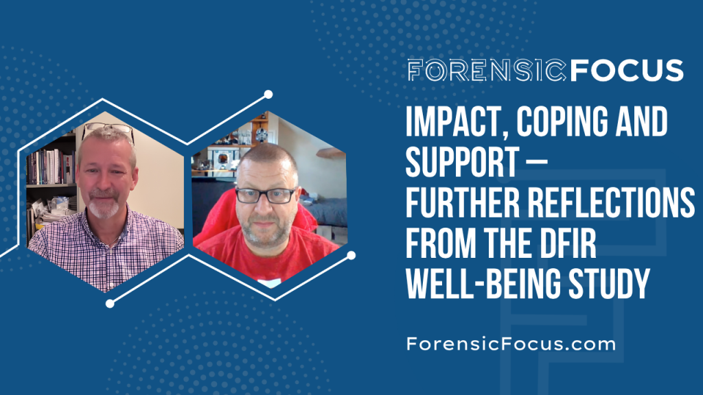 Impact, Coping And Support – Further Reflections From The DFIR Well-Being Study