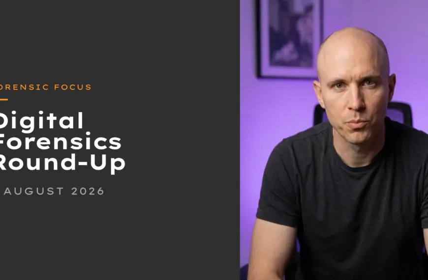 Digital Forensics Round-Up, August 05 2026