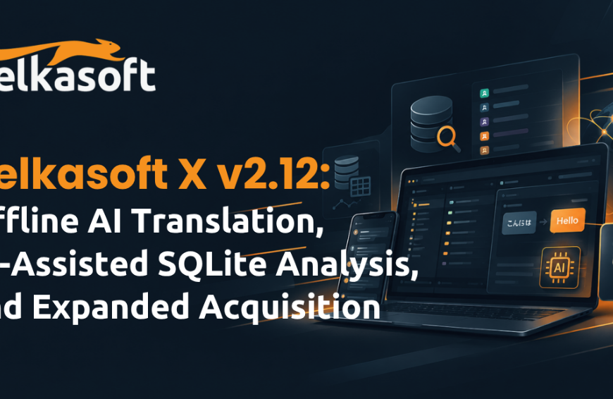 Belkasoft Releases Belkasoft X v2.12, Adding Offline Translation And AI-Assisted Database Analysis