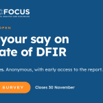 Have your say on the state of DFIR: Forensic Focus State of DFIR Survey.